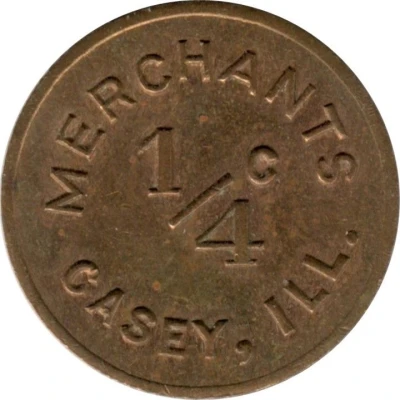 ¼ Cent - Casey Merchants (Casey, Illlinois) ND front