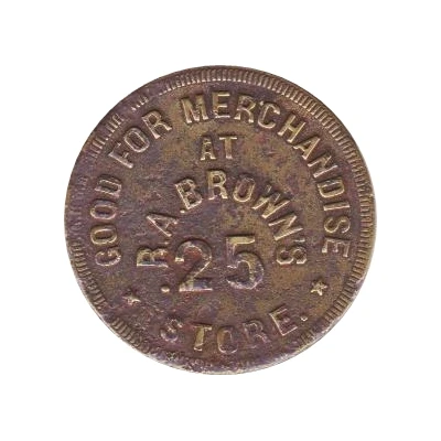 25 Cents - R. A. Brown's Store (Concord, North Carolina) ND front
