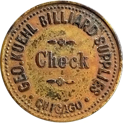 5 Cents - Geo. Kuehl Billiard Supplies (N. White; Chicago) ND back