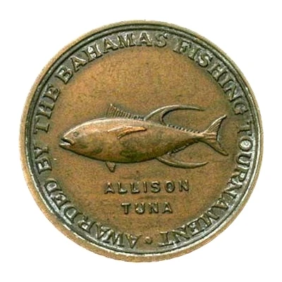 Prize Medal - The Bahamas Fishing Tournament; Allison Tuna ND front