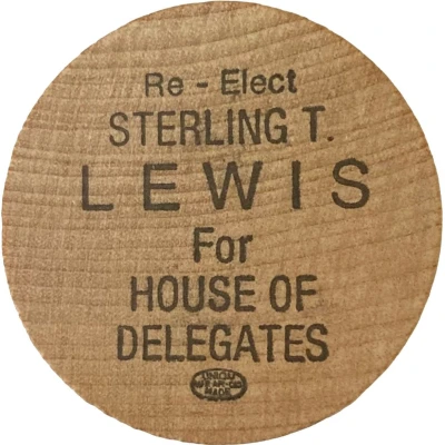 Wooden Nickel - Sterling T. Lewis for House of Delegates Raleigh County, West Virginia ND front